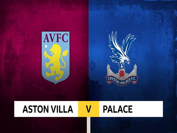 Nhận định Aston Villa vs Crystal Palace, 22h00 ngày 23/11