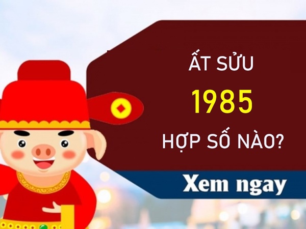 Ất Sửu 1985 hợp số nào hút lộc mạnh mẽ nhất?