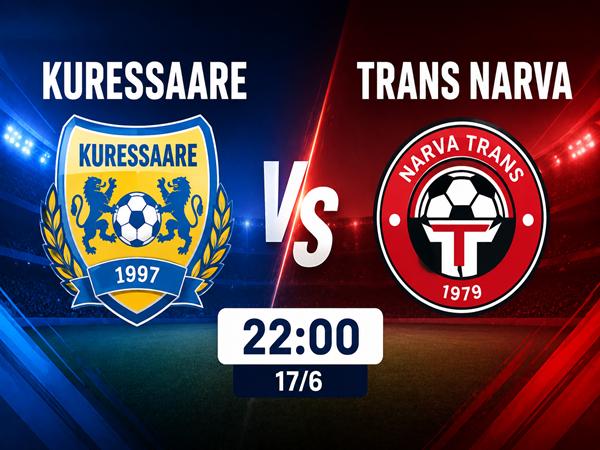 Nhận định, dự đoán Kuressaare vs Trans Narva đêm nay ngày 17/6