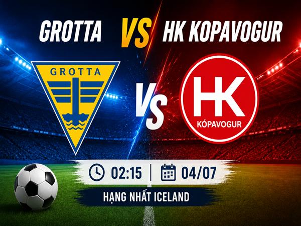 Dự đoán trận đấu, nhận định Grotta vs HK Kopavogur ngày 4/7