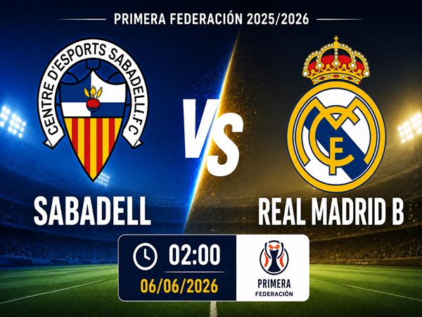 Nhận định kèo Sabadell vs Real Madrid B 2h00 ngày 6/6 đêm nay